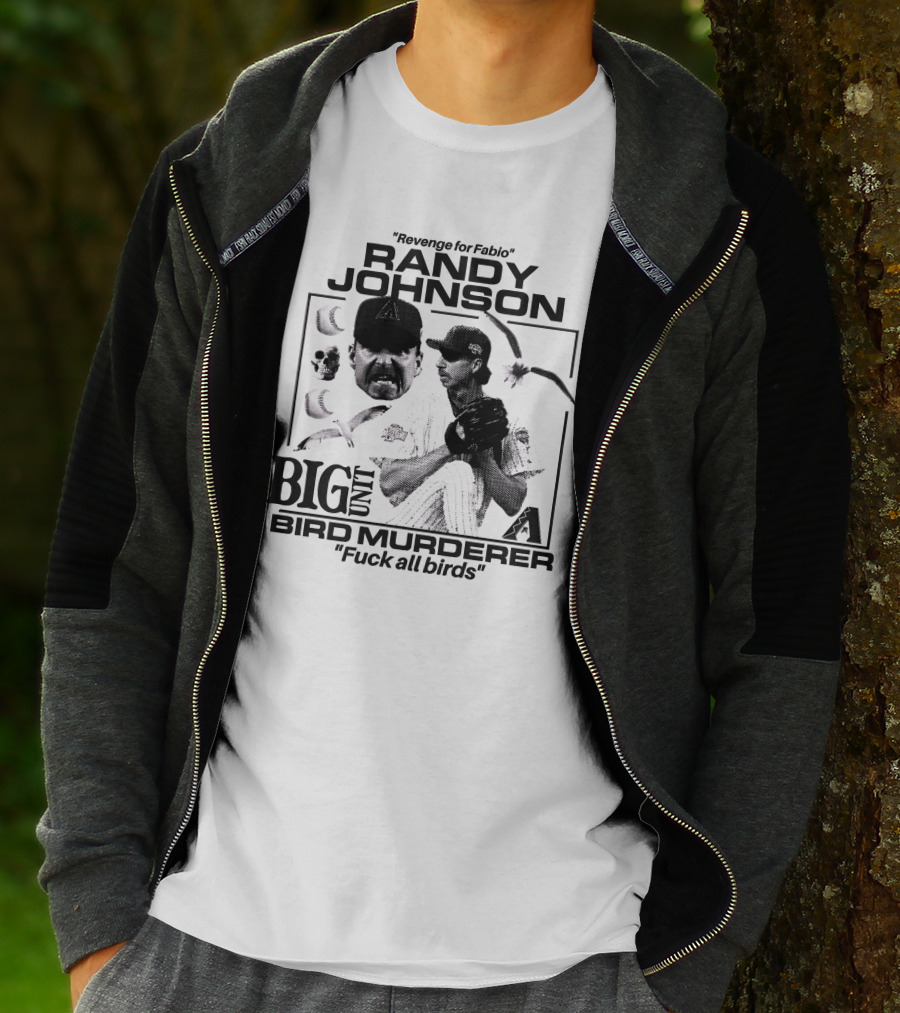 Randy Johnson Big Unit Bird Murderer Revenge For Fabio T-Shirt