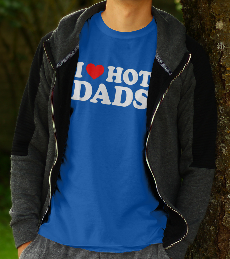 I Love Hot Dads T-Shirt