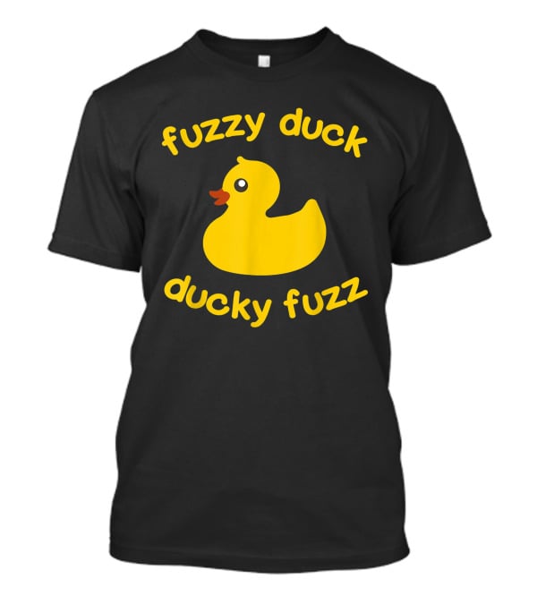 Fuzzy Duck Ducky Fuzz Rubber Duck Toy T-Shirt