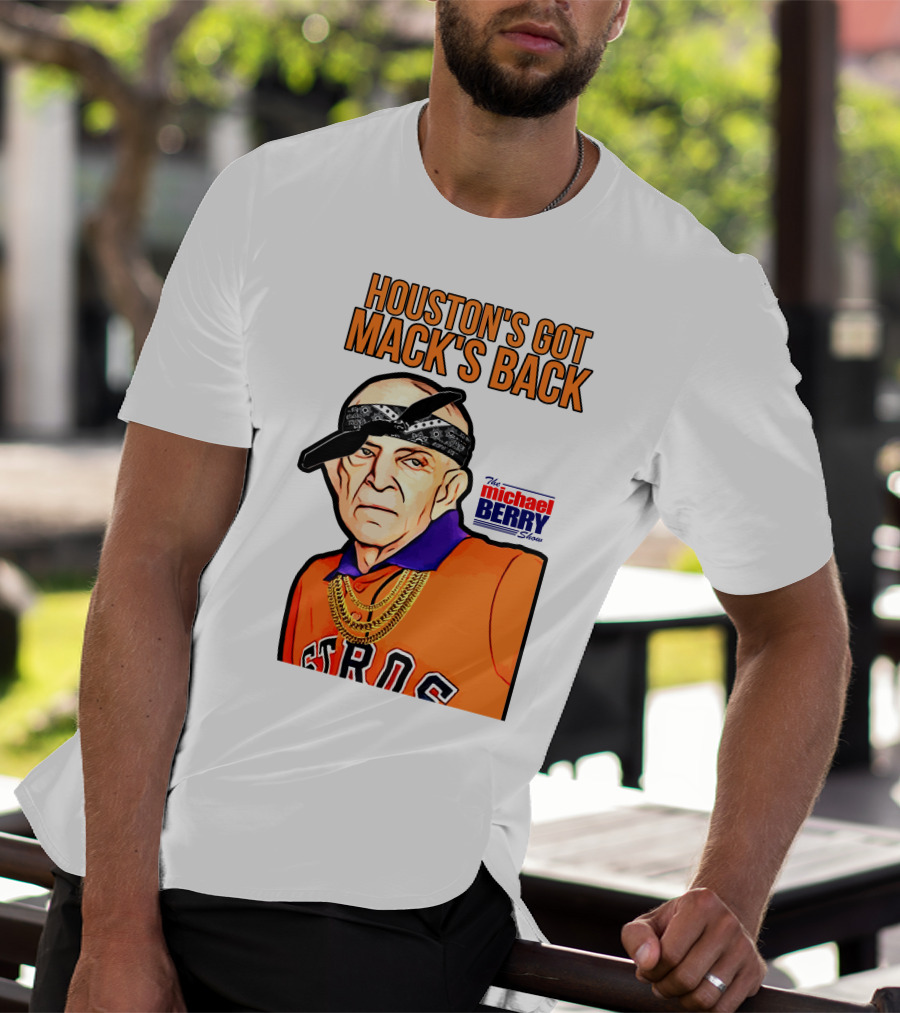 Houston's Got Mack's Back Michael Berry Show Astros Fan Caricature T-Shirt