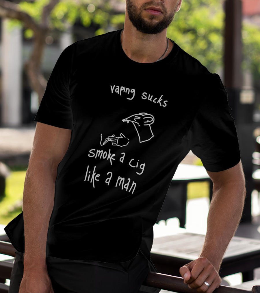 Vaping Sucks Smoke A Cig Like A Man Rat Figure Hand Gesture T-Shirt