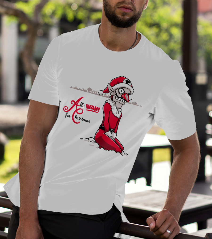 All I Wah For Christmas Silly Red Santa Suit Sitting T-Shirt