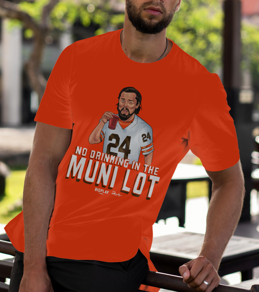 No Drinking In The Muni Lot 24 Big Play Browns Football T-Shirt