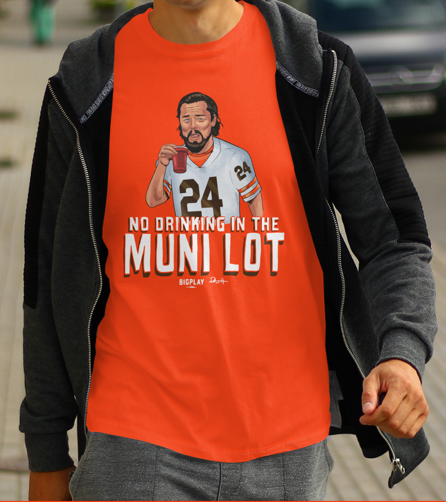 No Drinking In The Muni Lot 24 Big Play Browns Football T-Shirt