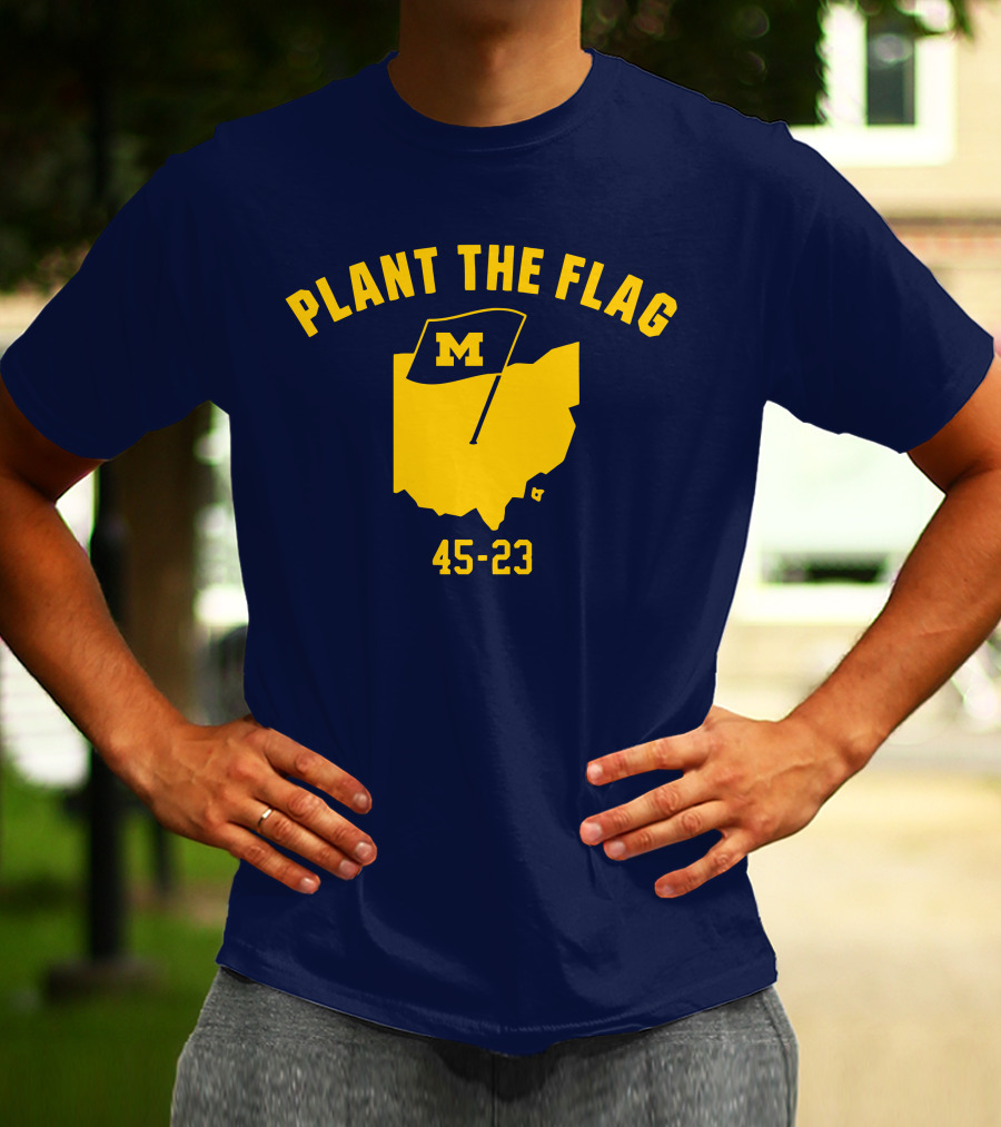 Michigan Football Plant The Flag 45-23 Victory Over Ohio T-Shirt