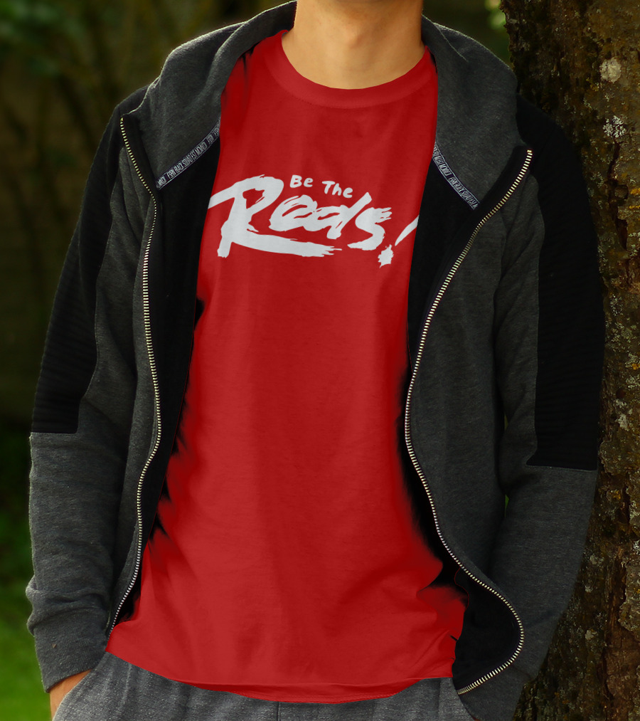 Be The Reds Football Fan Spirit Motto T-Shirt