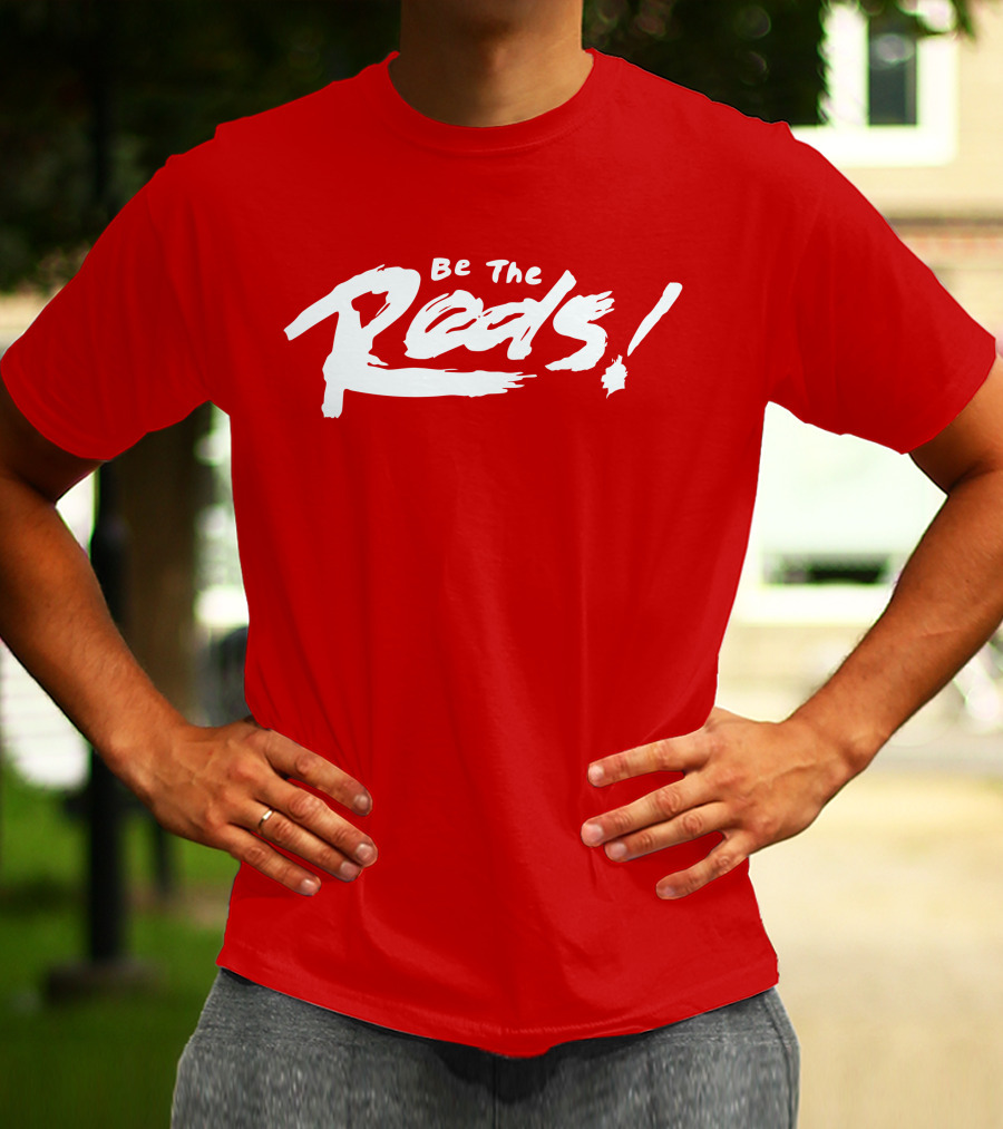 Be The Reds Football Fan Spirit Motto T-Shirt