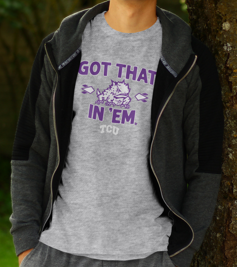 TCU Football Got That Frog In 'Em T-Shirt