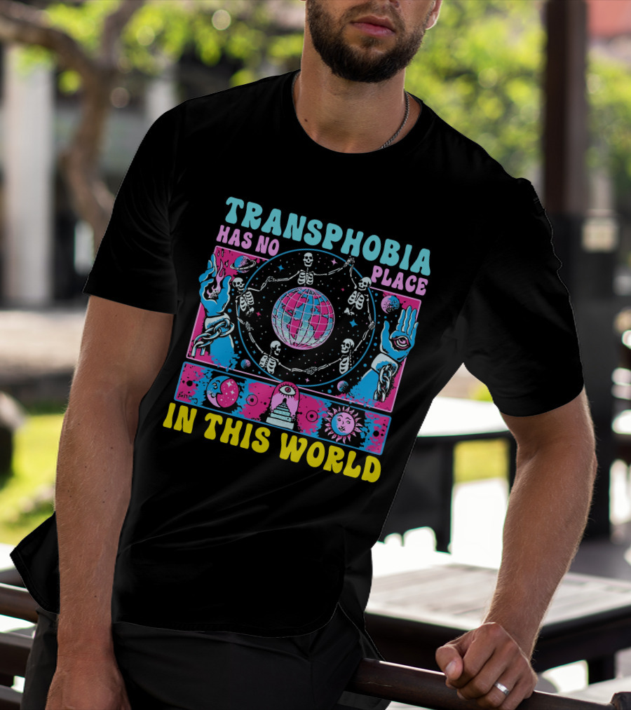 TRANSHPHOBIA HAS NO PLACE IN THIS WORLD GALACTIC VISIONS OF UNITY T-Shirt