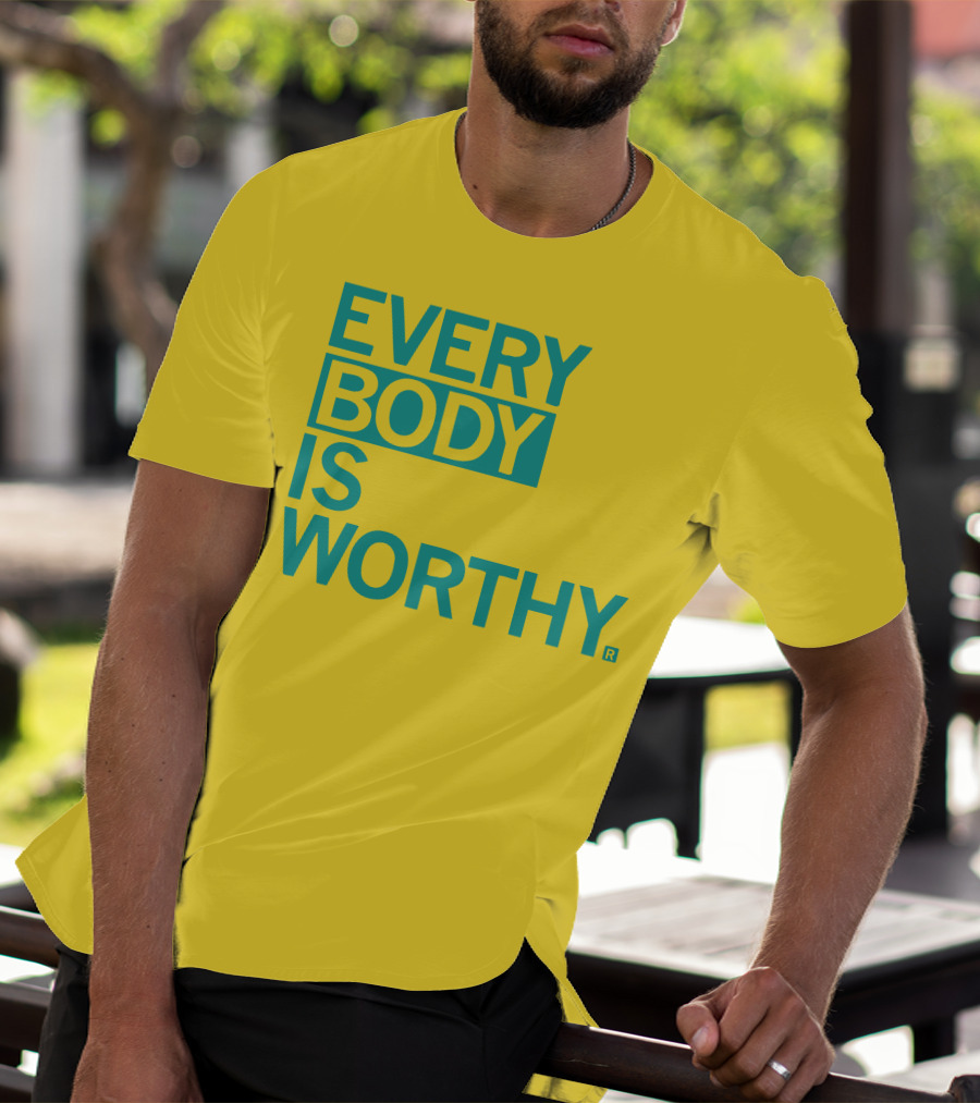 EVERY BODY IS WORTHY BIEDA T-Shirt