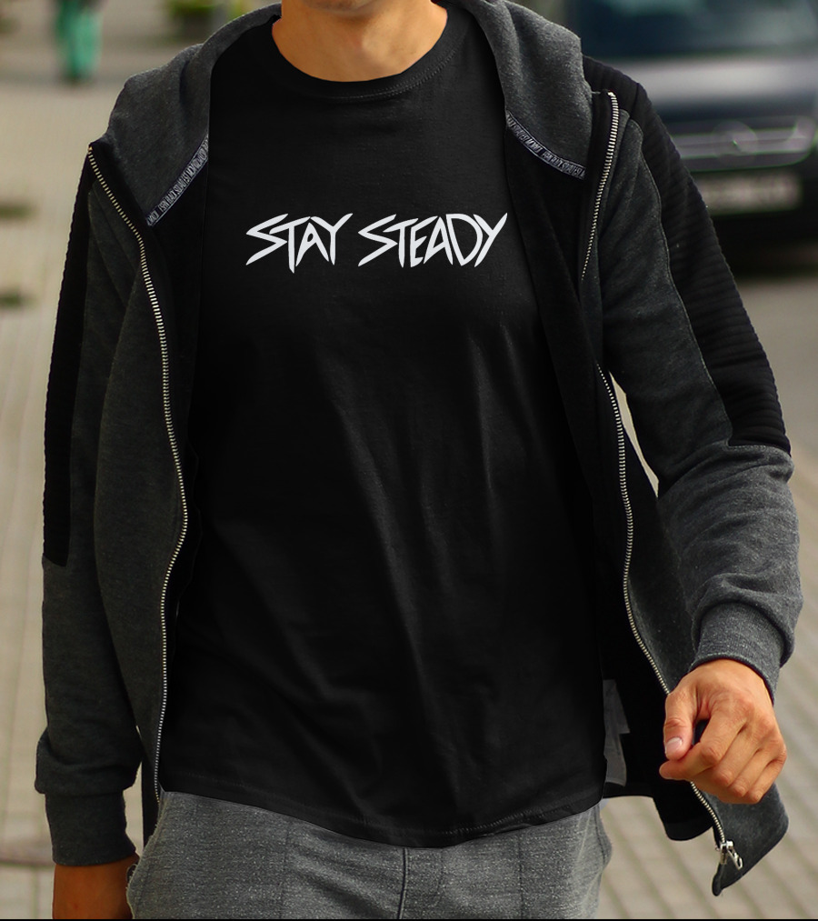 Stay Steady T-Shirt