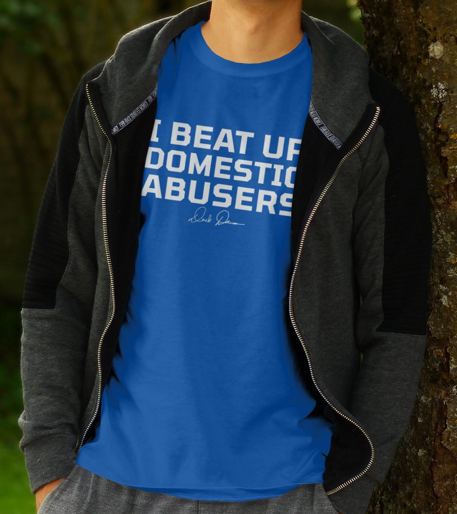 I Beat Up Domestic Abusers Derrick Lewis Signature T-Shirt