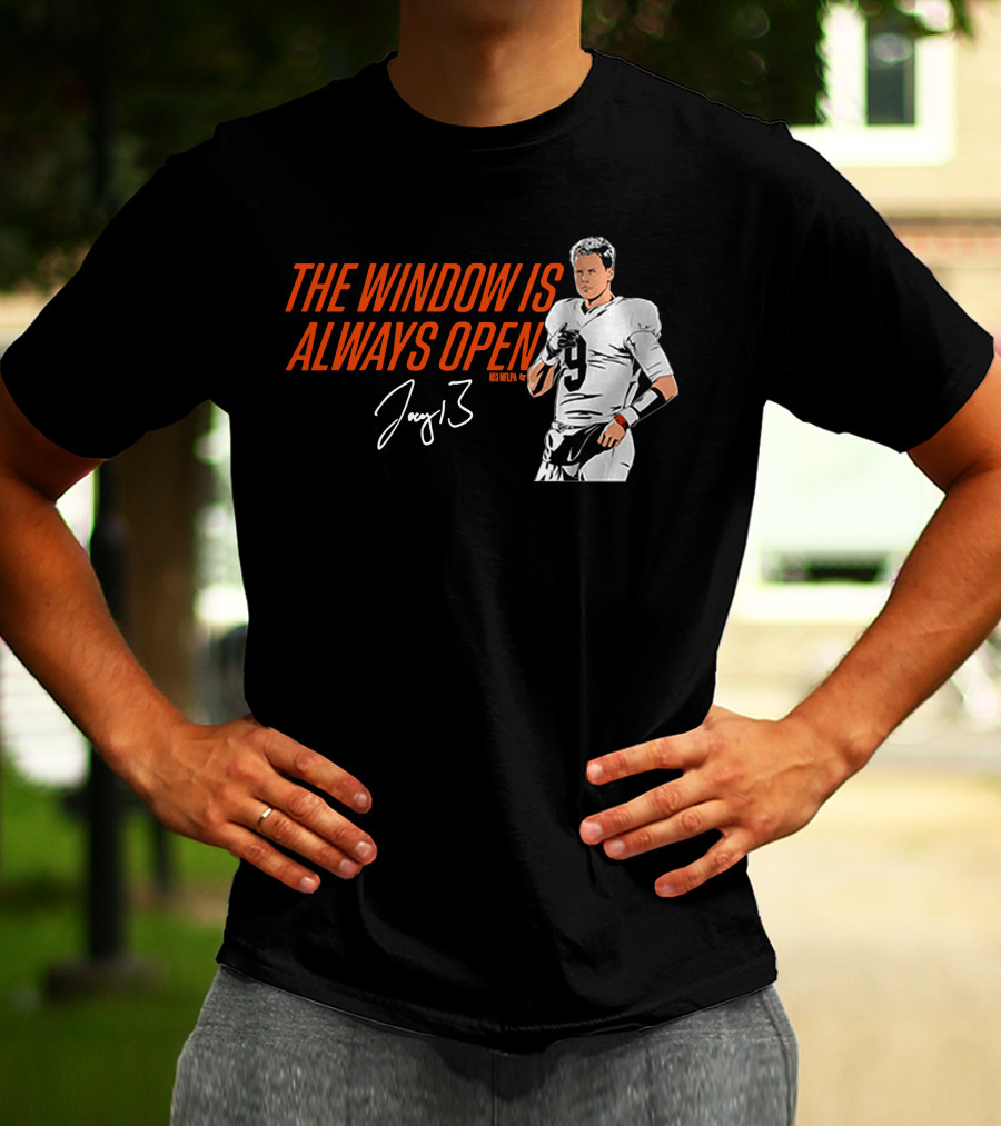 The Window Is Always Open Joe Burrow Signature Number 9 Football T-Shirt