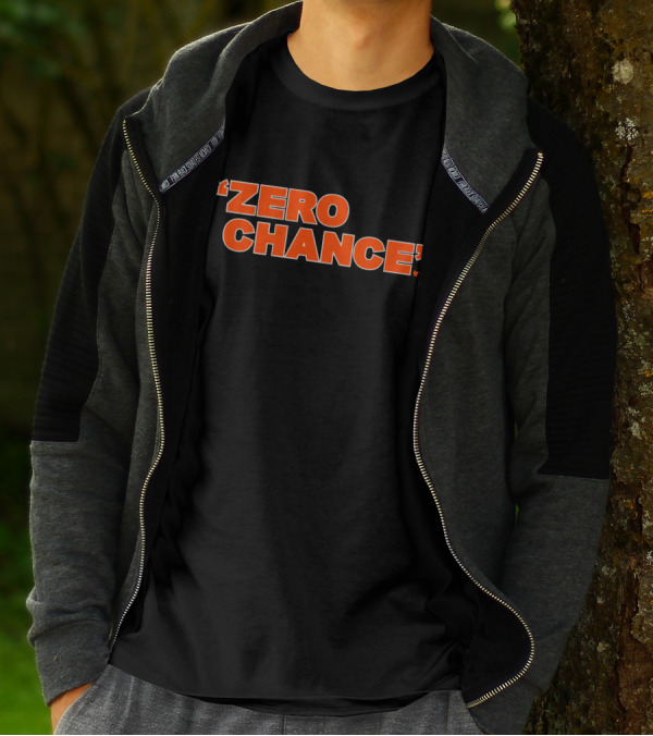 ZERO CHANCE Bold Orange Typographic Statement Against Black T-Shirt