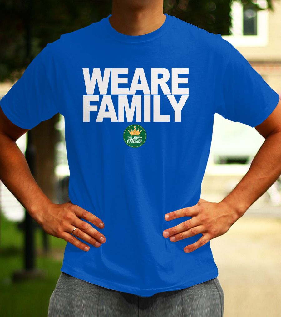 WE ARE FAMILY LEBRON JAMES FAMILY FOUNDATION T-Shirt