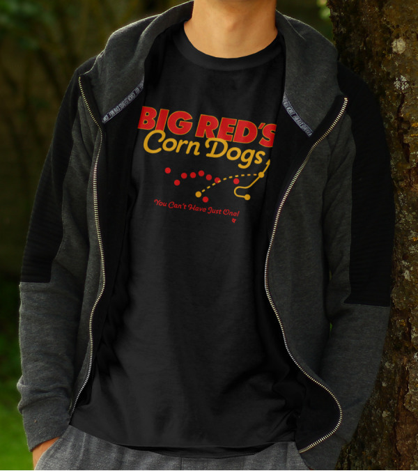 BIG RED'S Corn Dogs You Can't Have Just One T-Shirt