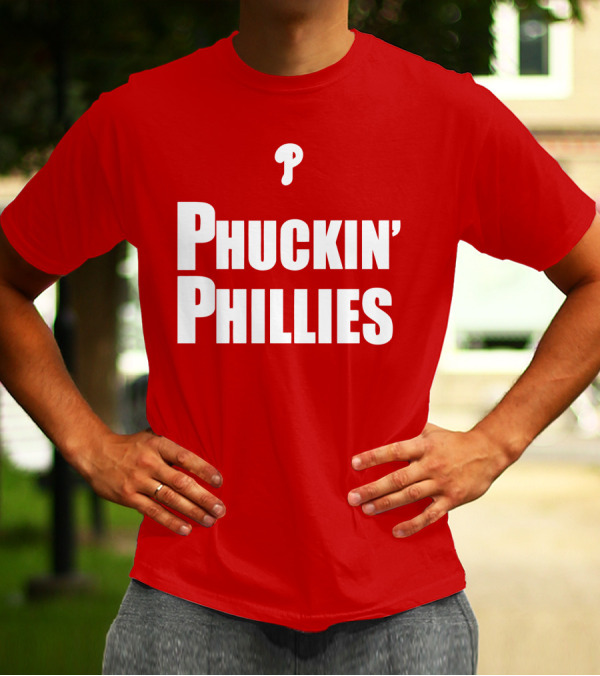 Phuckin' Phillies Fan Expression T-Shirt