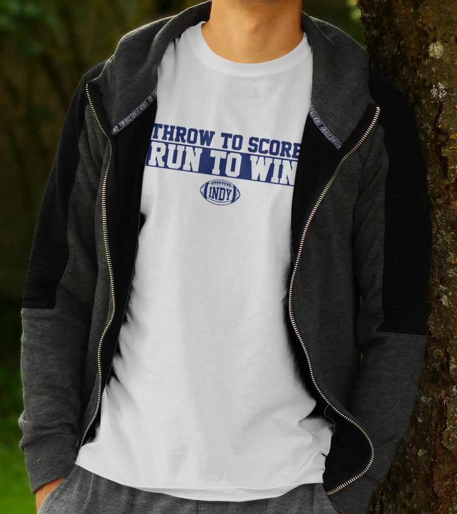 Throw To Score Run To Win Indy Football T-Shirt