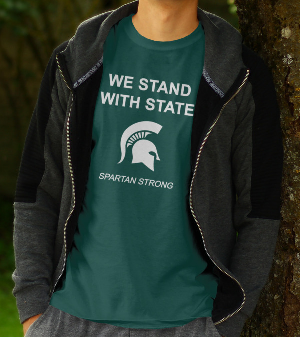 We Stand With State Spartan Strong MSU T-Shirt