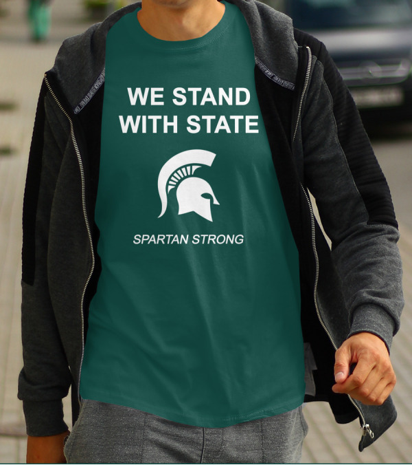 We Stand With State Spartan Strong MSU T-Shirt