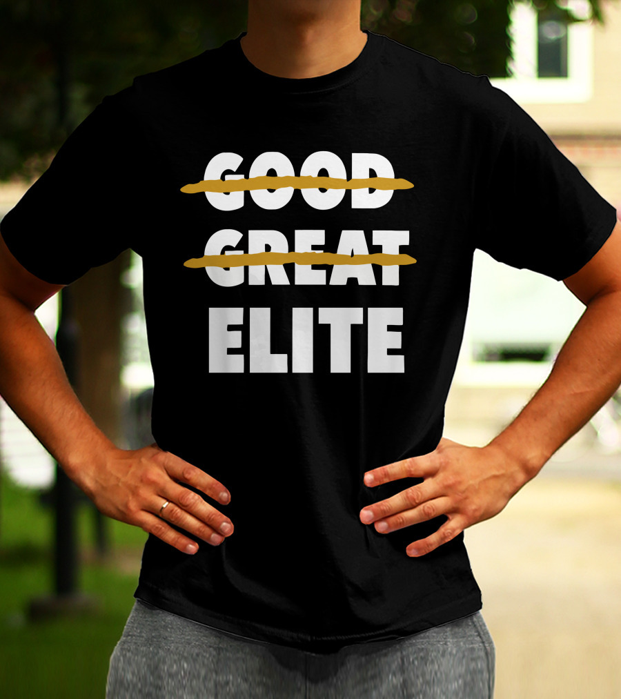 Good Great Elite Text Strikethrough T-Shirt