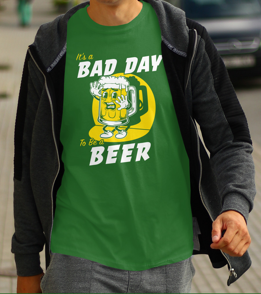 It's A Bad Day To Be A Beer St Patrick's Day T-Shirt