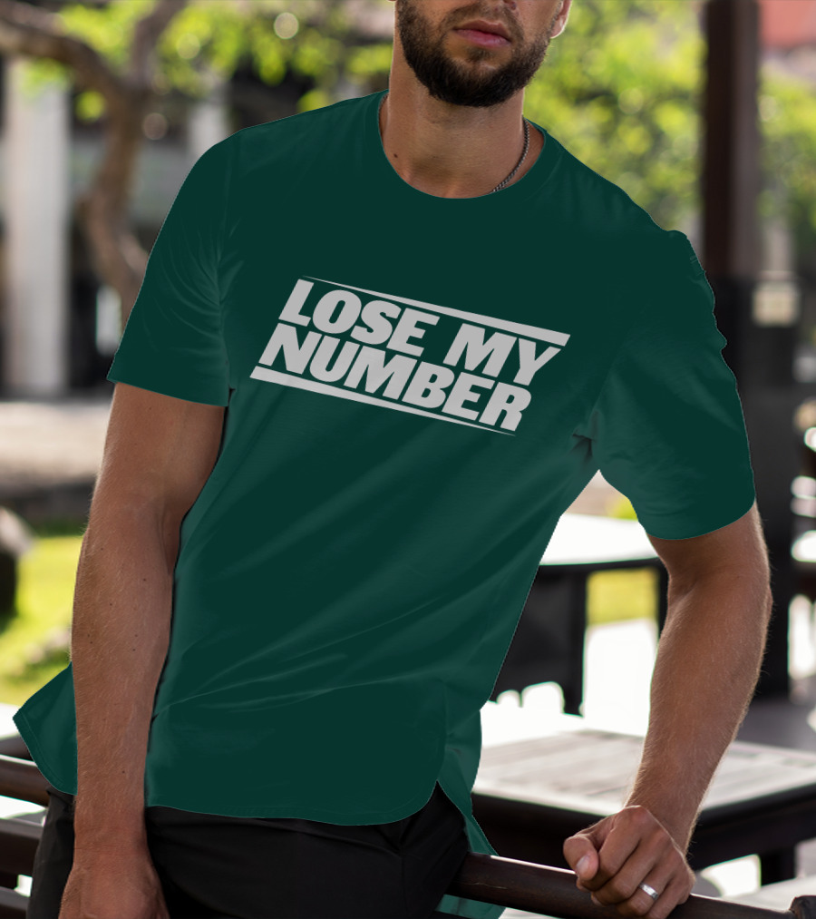 LOSE MY NUMBER Bold White Text On Green Background T-Shirt