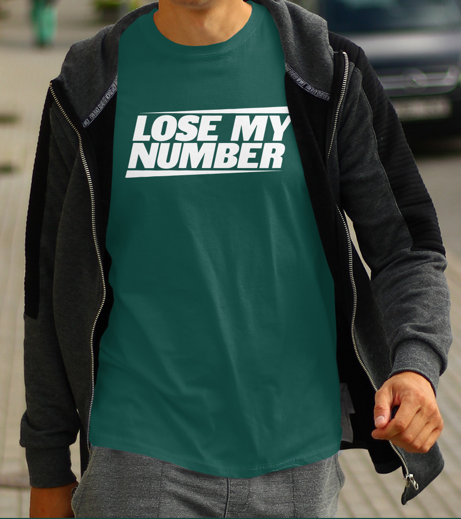 LOSE MY NUMBER Bold White Text On Green Background T-Shirt