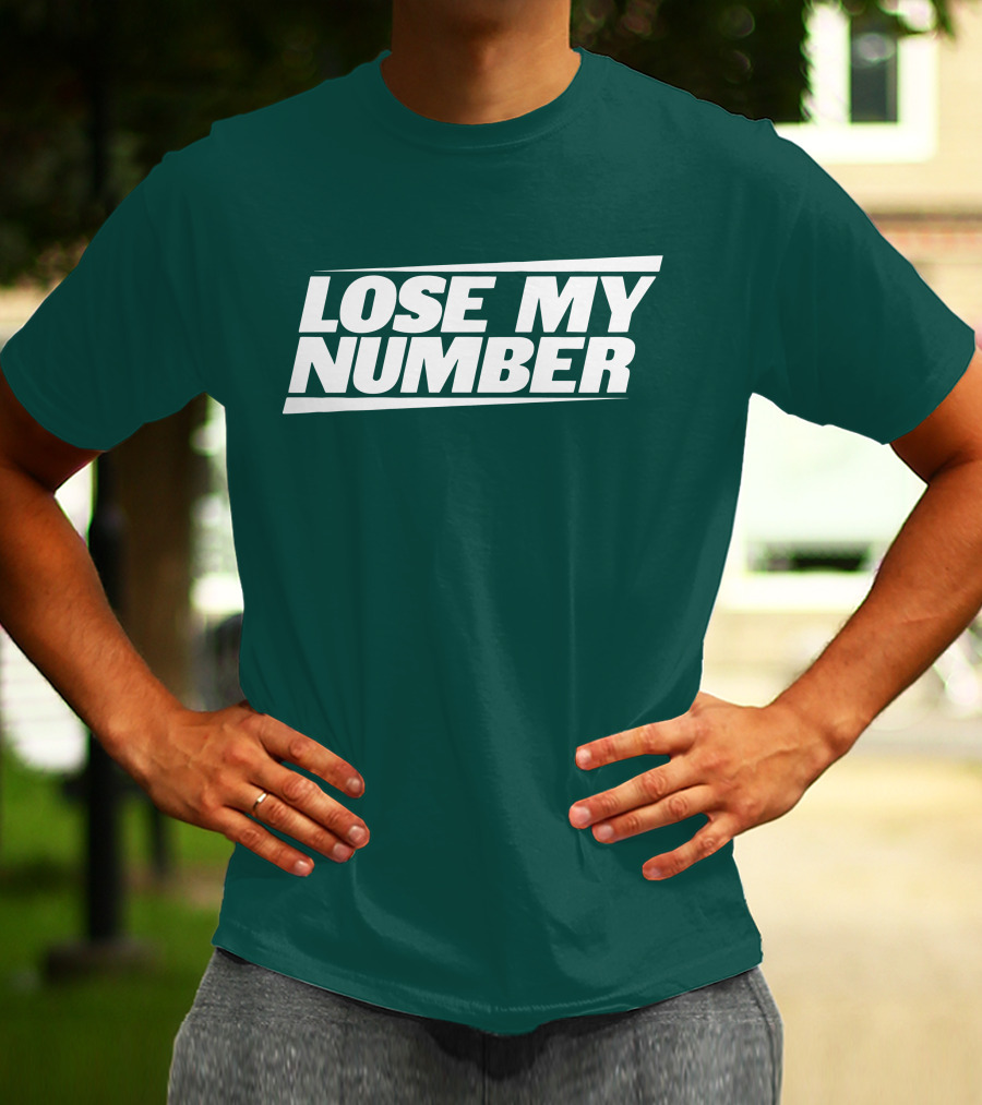 LOSE MY NUMBER Bold White Text On Green Background T-Shirt