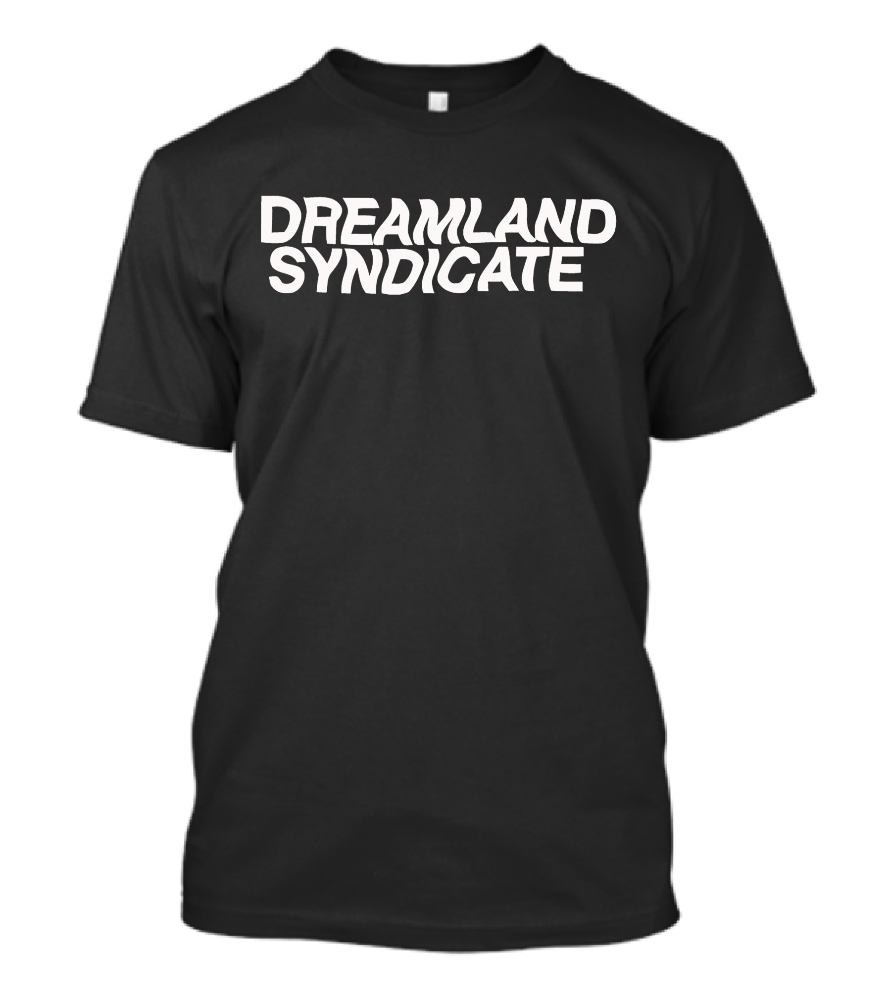 Dreamland Syndicate Bold Typography Design Brand T-Shirt