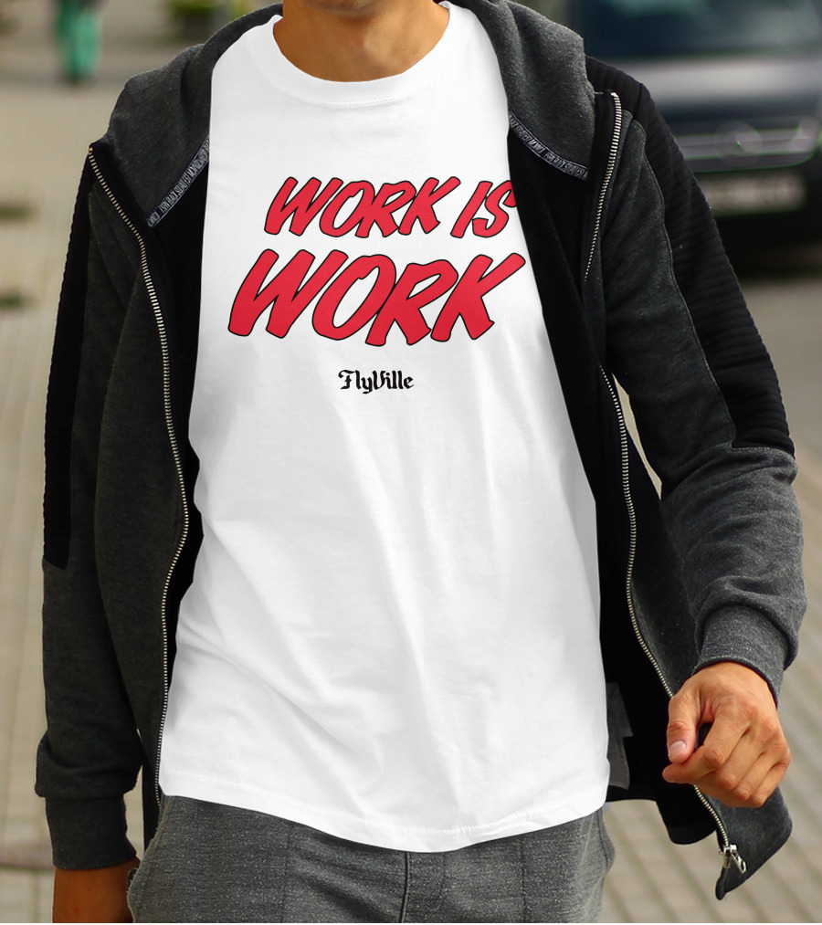 Work Is Work FlyVille Text Bold Red Font T-Shirt
