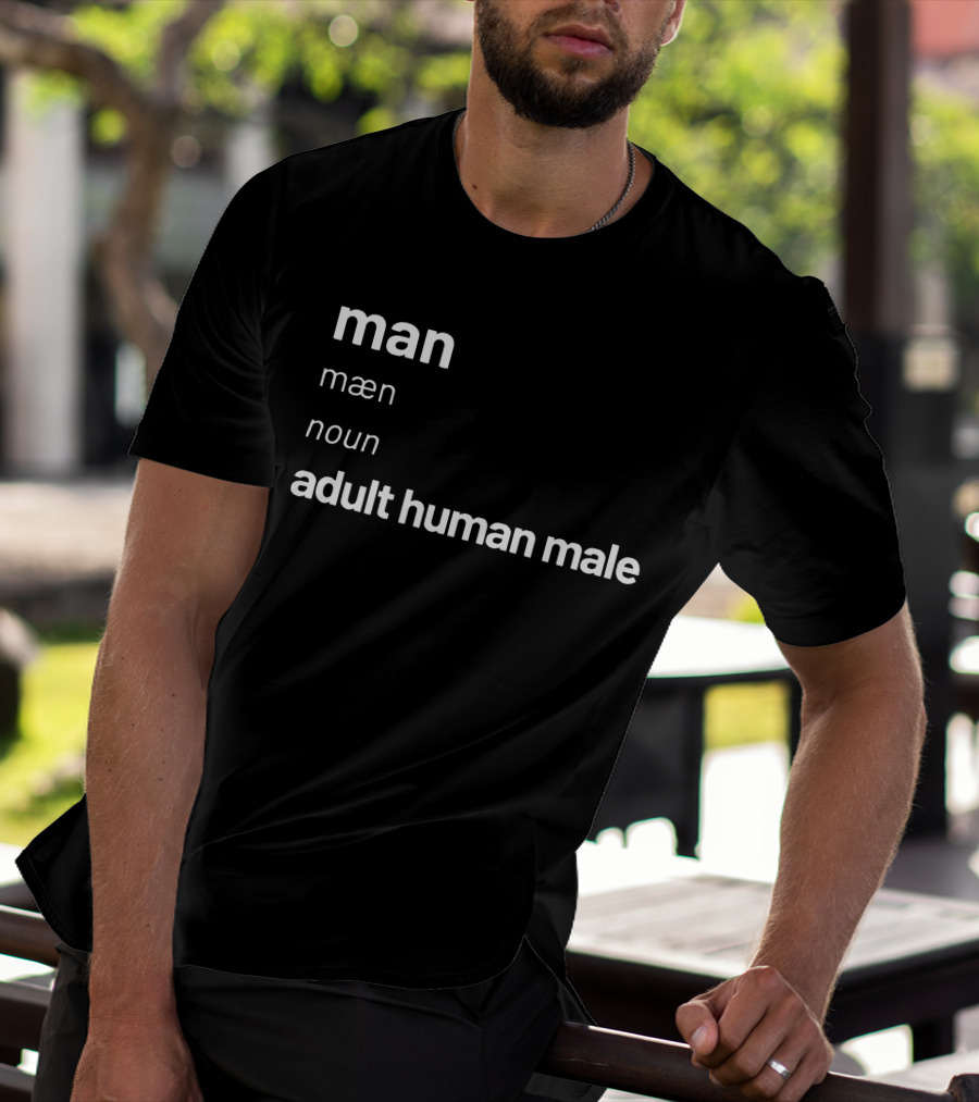 Man Adult Human Male Definition Noun T-Shirt