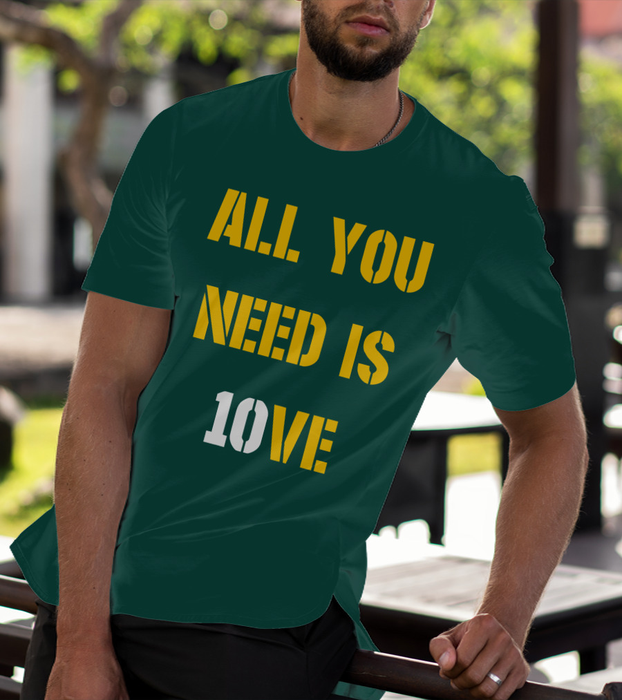 ALL YOU NEED IS 10VE T-Shirt