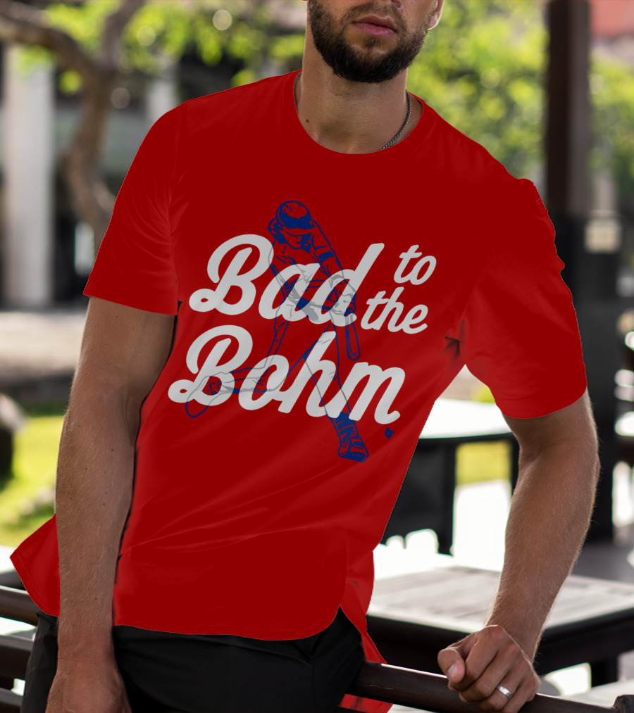 Alec Bohm Bad To The Bohm Baseball Player T-Shirt