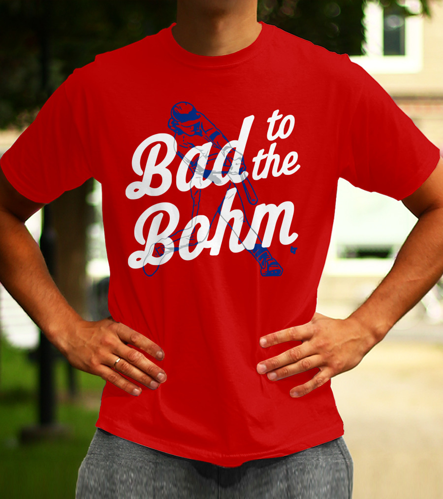 Alec Bohm Bad To The Bohm Baseball Player T-Shirt