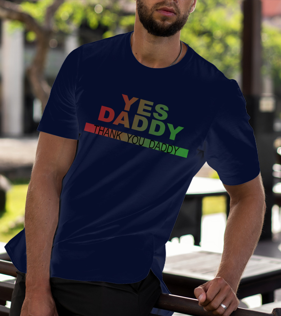 Yes Daddy Thank You Daddy Gradient Text T-Shirt