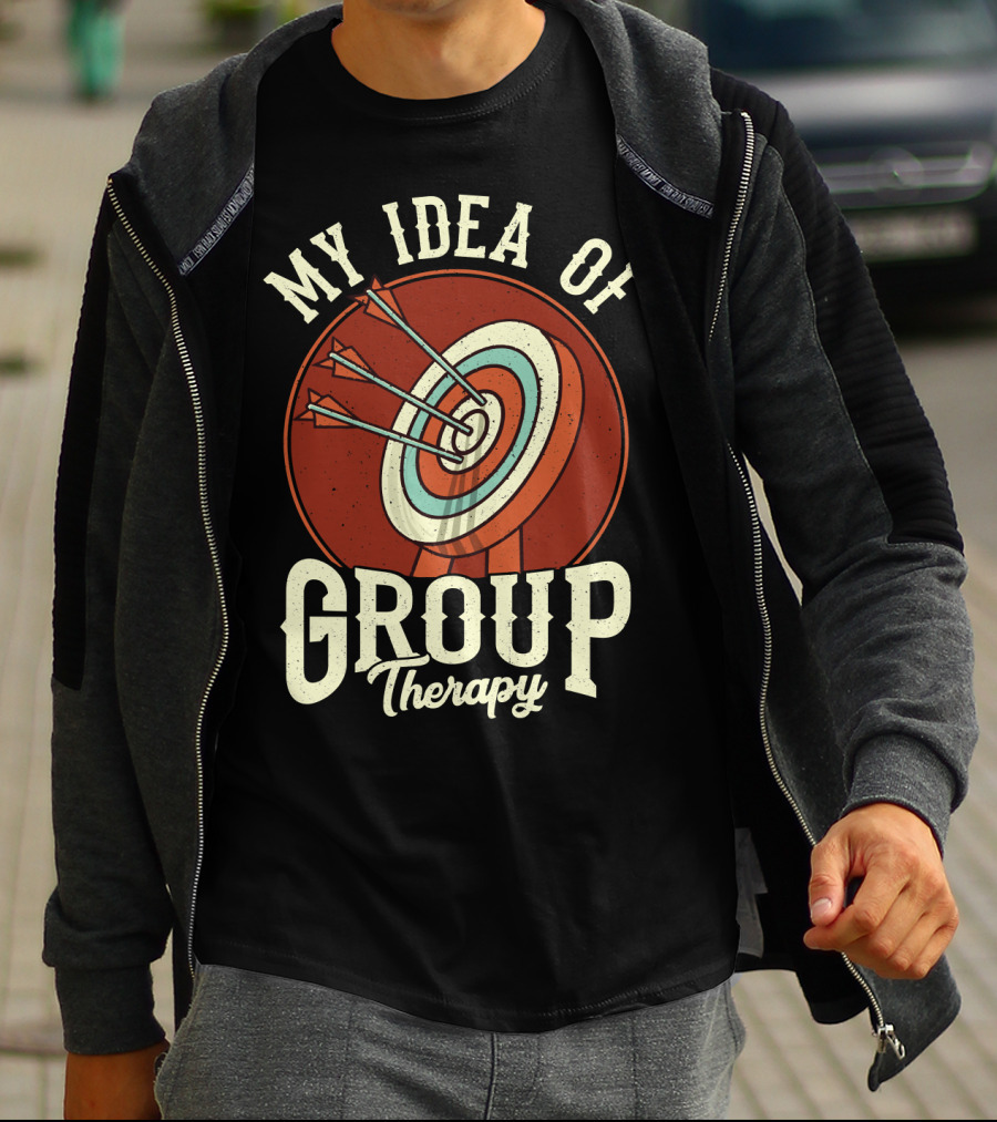 Group Therapy Archery Target Arrows My Idea Of Therapy T-Shirt