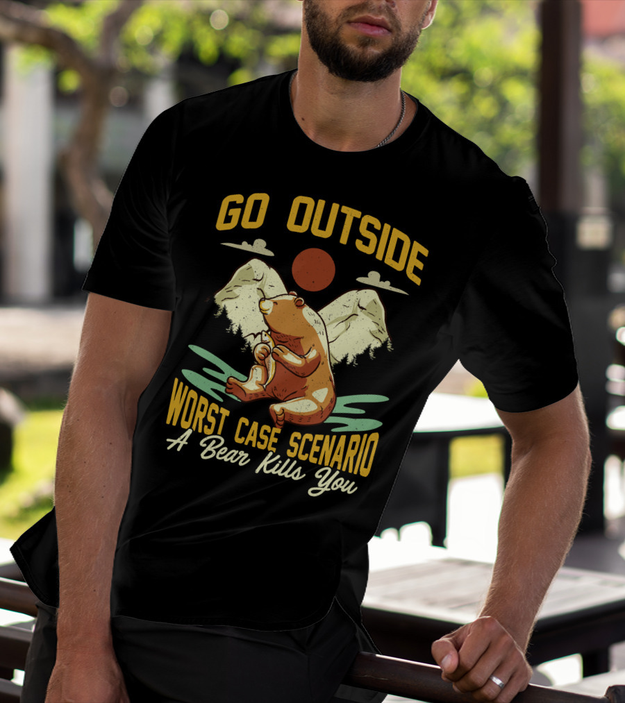 Go Outside Worst Case Scenario A Bear Kills You Camping Bear Mountain Scene T-Shirt