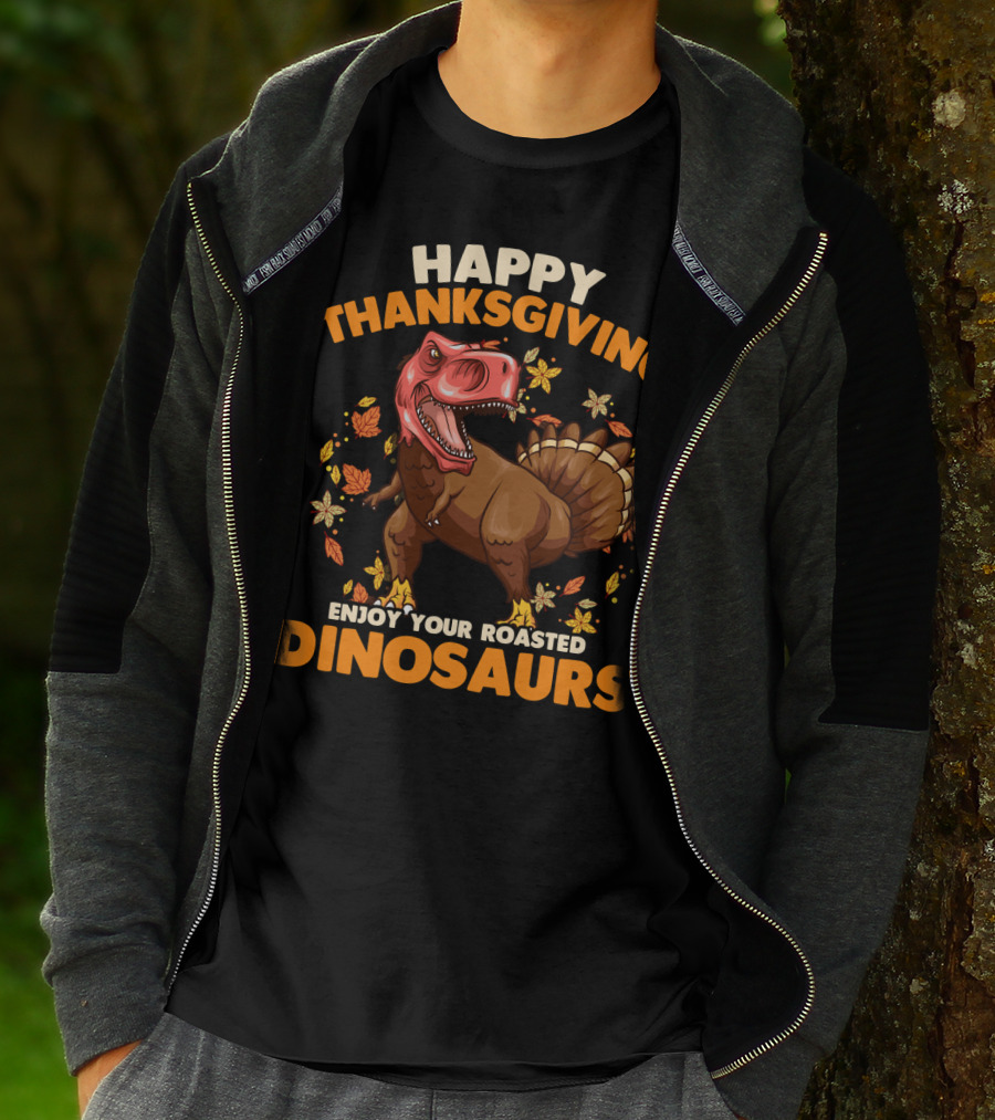 Happy Thanksgiving Enjoy Your Roasted Dinosaurs Turkey Rex T-Shirt