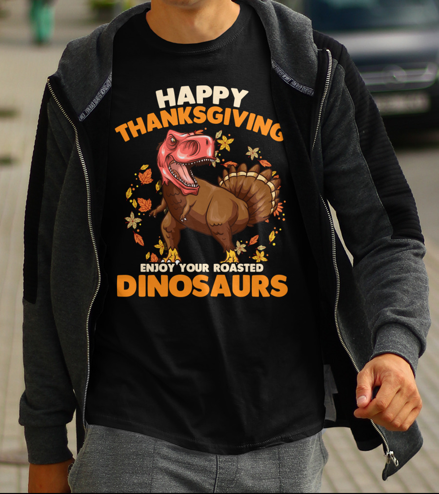 Happy Thanksgiving Enjoy Your Roasted Dinosaurs Turkey Rex T-Shirt