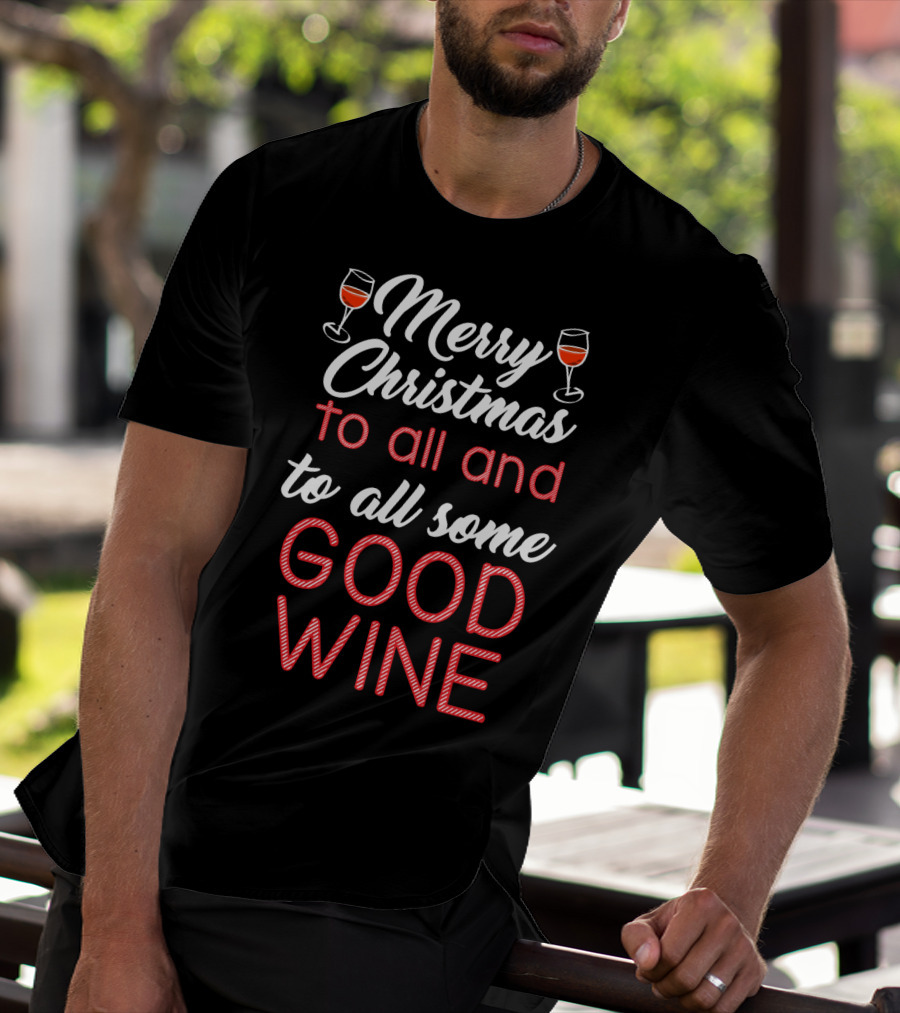 Merry Christmas To All And To All Some Good Wine Relaxed Fit T-Shirt