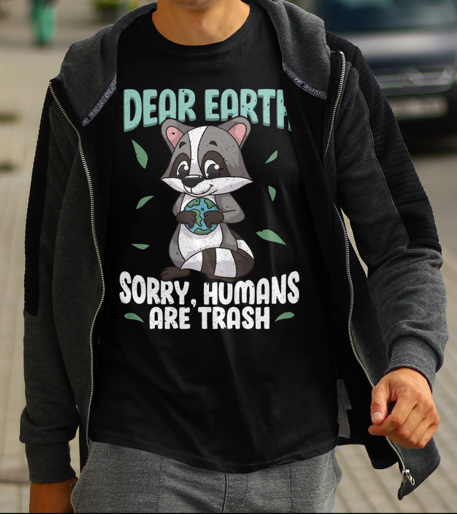 Dear Earth Raccoon Sorry Humans Are Trash Kawaii Panda T-Shirt