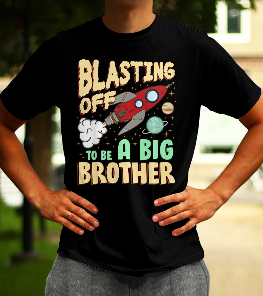 Blasting Off To Be A Big Brother Rocket Space Launch Planet Stars T-Shirt