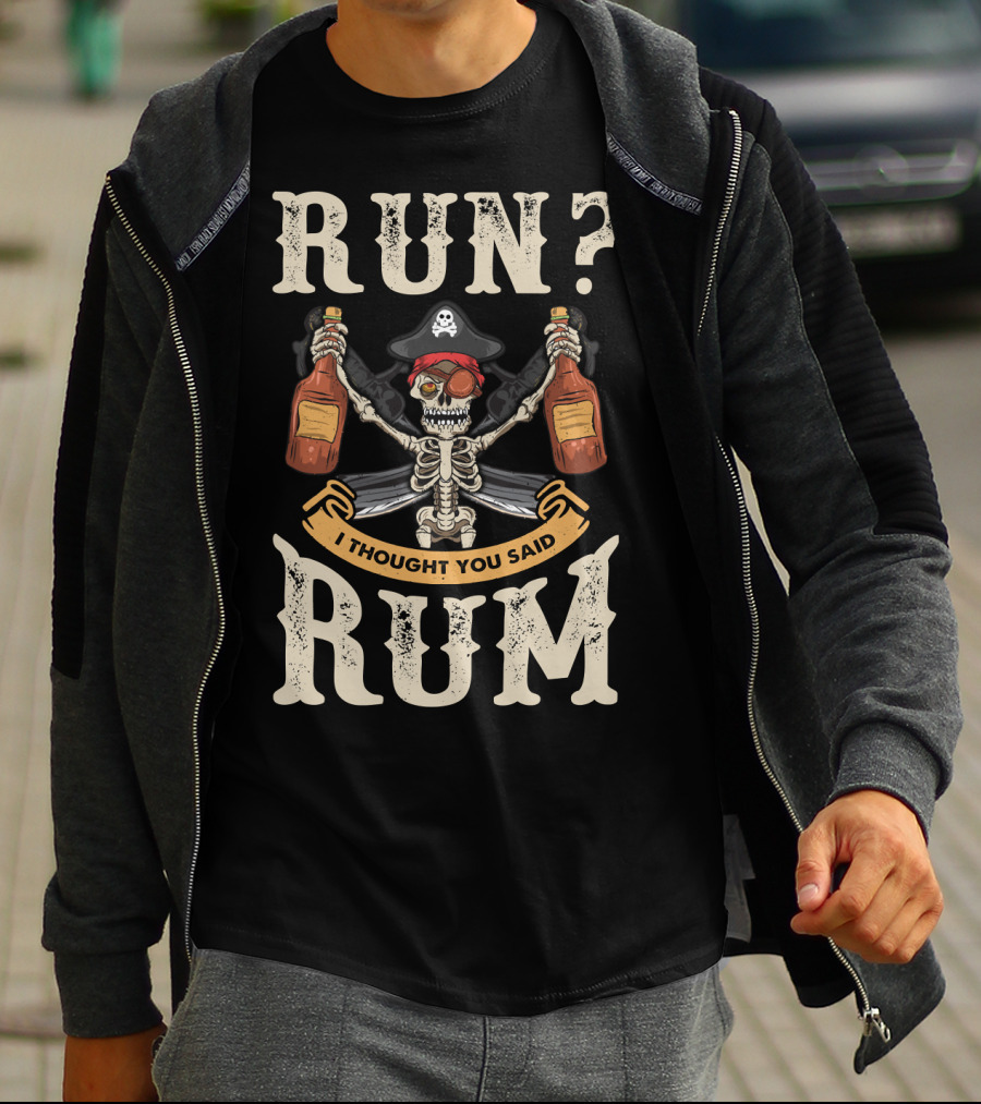 Run I Thought You Said Rum Pirate Skeleton With Bottles And Swords T-Shirt