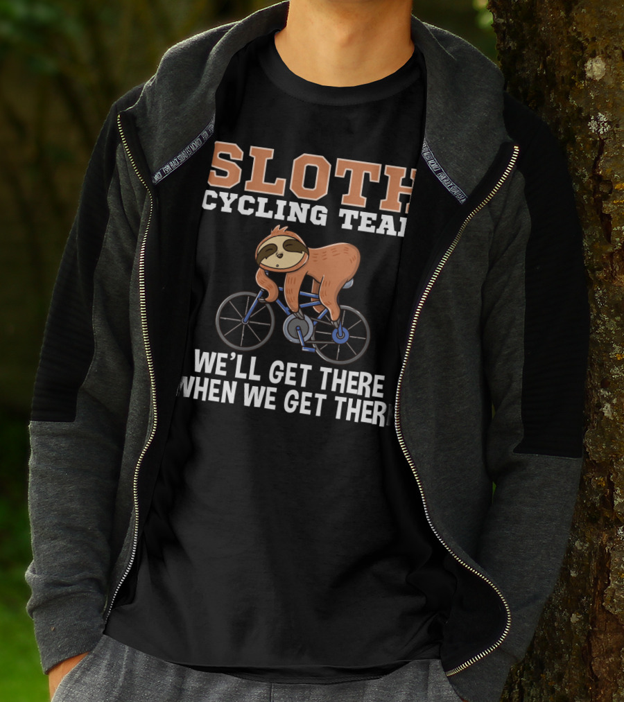 Sloth Cycling Team Lazy Sloth On Bicycle We'll Get There When We Get There T-Shirt