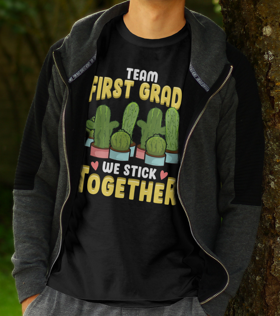 Team First Grade We Stick Together Cactus Hearts First Day Of School T-Shirt