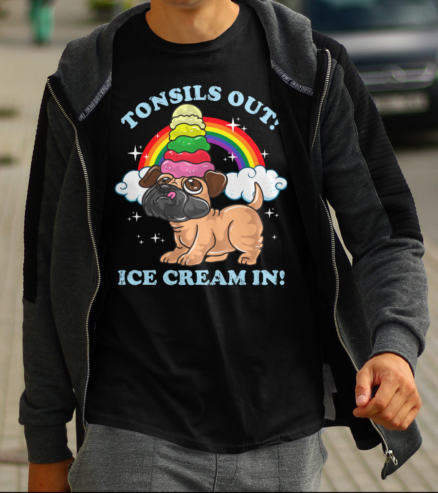 Tonsils Out Ice Cream In Funny Pug Rainbow T-Shirt