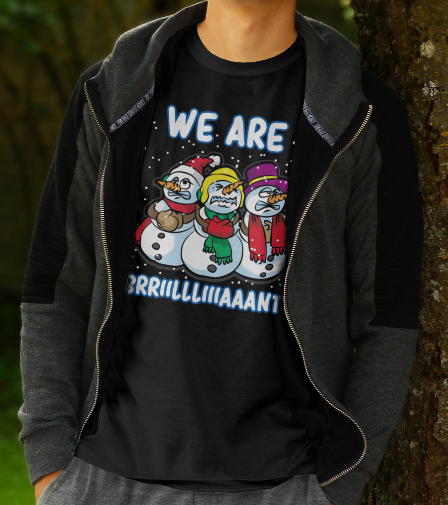 WE ARE BRRRIIILLLIIIAAANT Freezing Snowman Team T-Shirt