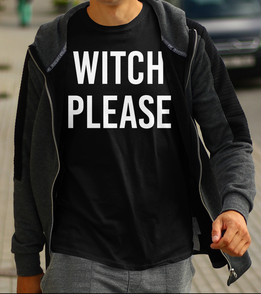 Witch Please Fitted Halloween Humor T-Shirt