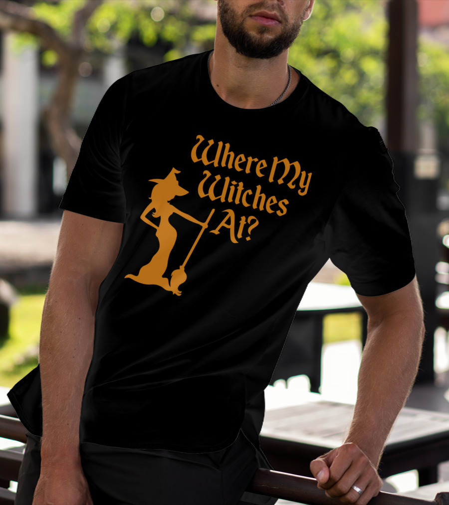 Where My Witches At Fitted Halloween Witch T-Shirt